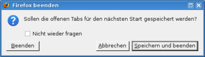 Firefox-Dialog: "Sollen die offenen Tabs für den nächsten Start gespeichert werden?"